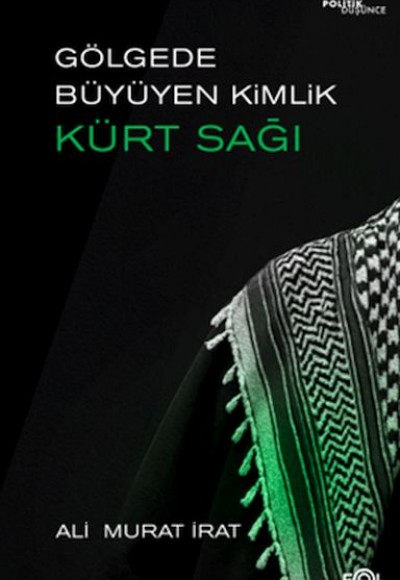 Gölgede Büyüyen Kimlik: Kürt Sağı Gölgede Büyüyen Kimlik: Kürt Sağı