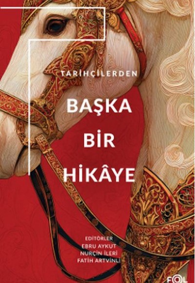 Tarihçilerden Başka Bir Hikâye Tarihçilerden Başka Bir Hikâye