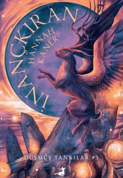 İnançkıran - Düşmüş Tanrılar Serisi 3. Kitap İnançkıran - Düşmüş Tanrılar Serisi 3. Kitap