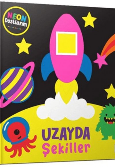 Neon Dostlarım – Uzayda Şekiller Neon Dostlarım – Uzayda Şekiller
