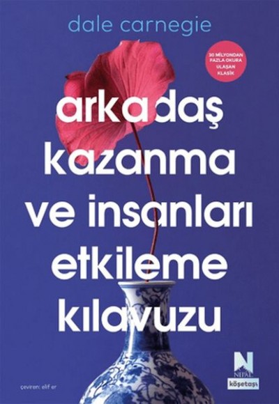 Arkadaş Kazanma ve İnsanları Etkileme Kılavuzu Arkadaş Kazanma ve İnsanları Etkileme Kılavuzu