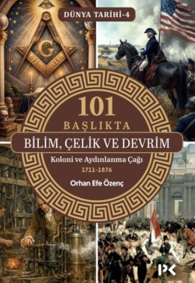 101 Başlıkta Bilim, Çelik ve Devrim - Dünya Tarihi 4