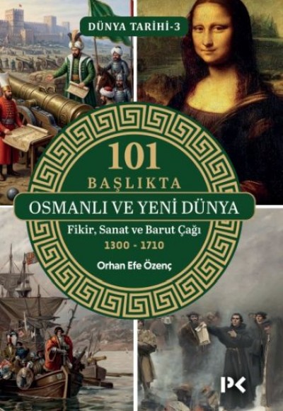 101 Başlıkta Osmanlı ve Yeni Dünya - Dünya Tarihi  3