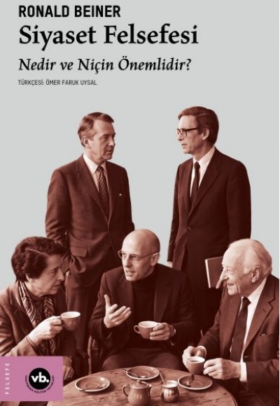 Siyaset Felsefesi Nedir ve Niçin Önemlidir? Siyaset Felsefesi Nedir ve Niçin Önemlidir?