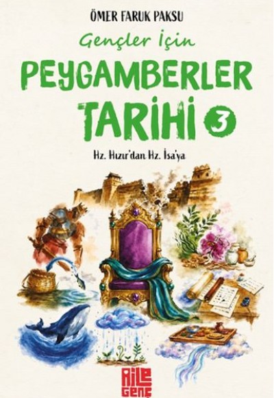 Gençler İçin Peygamberler Tarihi- 3 - Hz. Hızır’dan Hz. İsa’ya Gençler İçin Peygamberler Tarihi- 3 - Hz. Hızır’dan Hz. İsa’ya