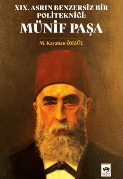 XIX. Asrın Benzersiz Bir Politekniği:  Münif Paşa