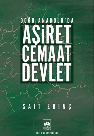 Doğu Anadolu'da Aşiret - Cemaat - Devlet Doğu Anadolu'da Aşiret - Cemaat - Devlet