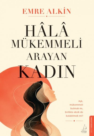 Hâlâ Mükemmeli Arayan Kadın Hâlâ Mükemmeli Arayan Kadın