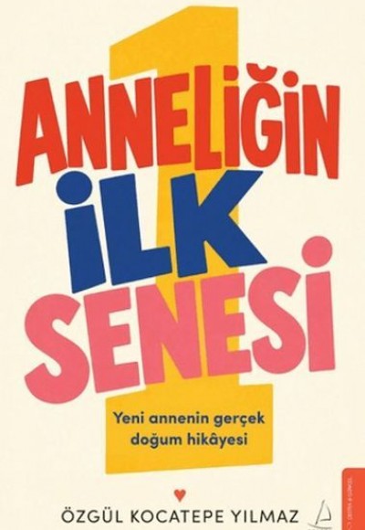 Anneliğin İlk Senesi Anneliğin İlk Senesi