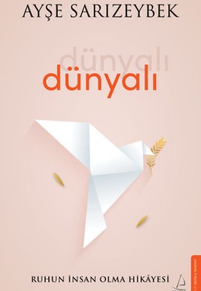 Dünyalı Ruhun İnsan Olma Hikâyesi