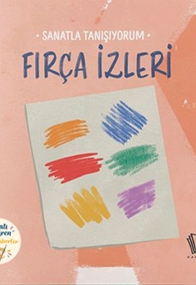 Sanatla Tanışıyorum – Fırça İzleri Sanatla Tanışıyorum – Fırça İzleri