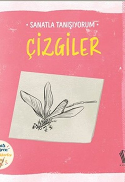 Sanatla Tanışıyorum – Çizgiler Sanatla Tanışıyorum – Çizgiler