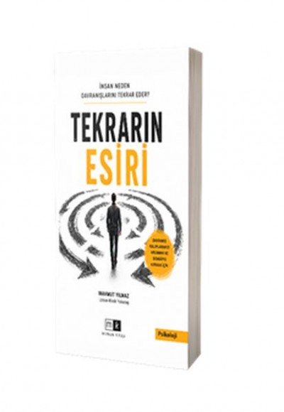 İnsan Neden Davranışlarını Tekrar Eder ? Tekrarın Esiri İnsan Neden Davranışlarını Tekrar Eder ? Tekrarın Esiri