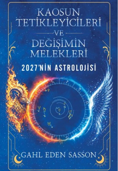 Kaosun Tetikleyicileri ve Değişimin Melekleri 2027'nin Astrolojisi Kaosun Tetikleyicileri ve Değişimin Melekleri 2027'nin Astrolojisi