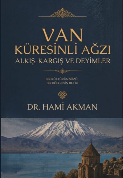 Van Küresinli Ağzı Alkış-Kargış Ve Deyimler Van Küresinli Ağzı Alkış-Kargış Ve Deyimler