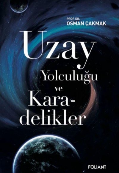 Uzay Yolculuğu ve Karadelikler Uzay Yolculuğu ve Karadelikler