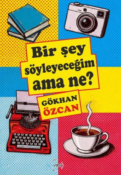 Bir Şey Söyleyeceğim Ama Ne?