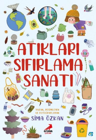 Bir Ayağım Doğada, Atıkları Sıfırlama Sanatı Bir Ayağım Doğada, Atıkları Sıfırlama Sanatı