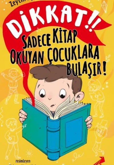 Dikkat! Sadece Kitap Okuyan Çocuklara Bulaşır! Dikkat! Sadece Kitap Okuyan Çocuklara Bulaşır!