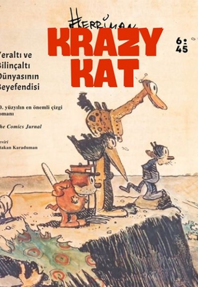 Krazy Kat – Yeraltı ve Bilinçaltı Dünyasının Beyefendisi Krazy Kat – Yeraltı ve Bilinçaltı Dünyasının Beyefendisi