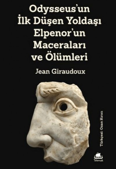 Odysseus'un İlk Düşen Yoldaşı Elpenor'un Maceraları ve Ölümleri Odysseus'un İlk Düşen Yoldaşı Elpenor'un Maceraları ve Ölümleri