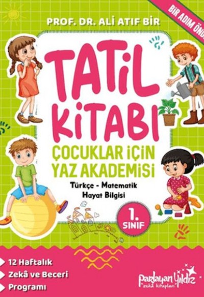 Çocuklar İçin Yaz Akademisi 1. Sınıf Tatil Kitabı Çocuklar İçin Yaz Akademisi 1. Sınıf Tatil Kitabı