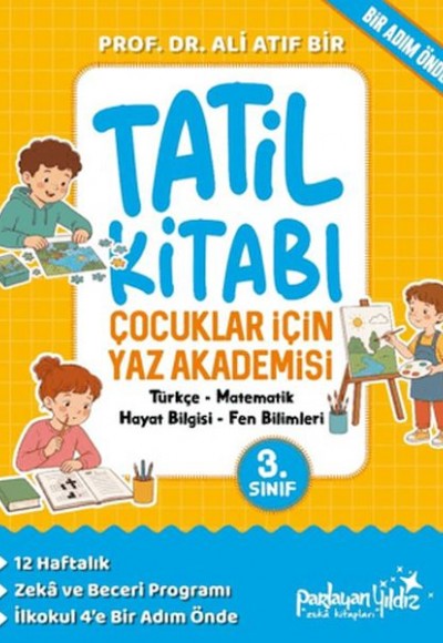 Çocuklar İçin Yaz Akademisi 3. Sınıf Tatil Kitabı Çocuklar İçin Yaz Akademisi 3. Sınıf Tatil Kitabı