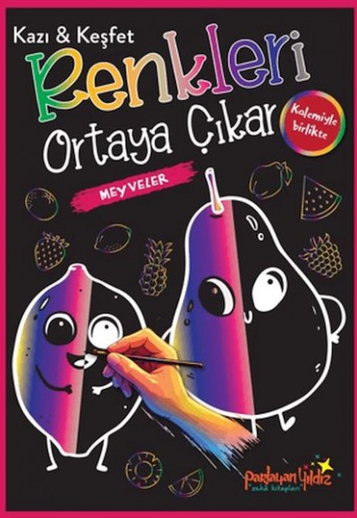 Kazı & Keşfet Renkleri Ortaya Çıkar - Meyveler Kazı & Keşfet Renkleri Ortaya Çıkar - Meyveler