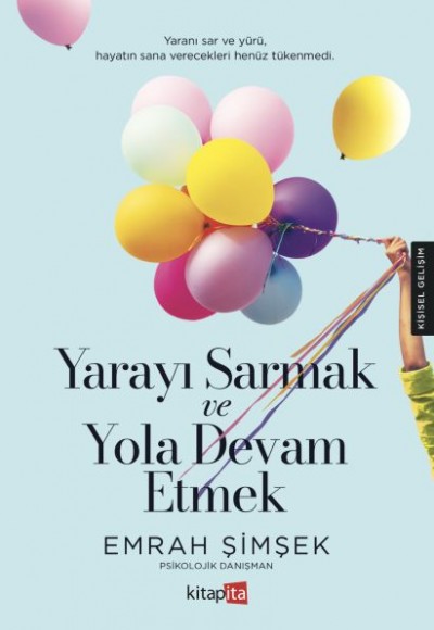 Yarayı Sarmak ve Yola Devam Etmek Yarayı Sarmak ve Yola Devam Etmek
