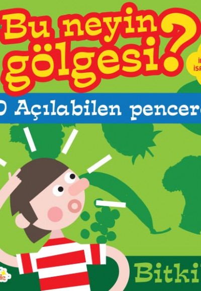 Bu Neyin Gölgesi? Bitkiler Bu Neyin Gölgesi? Bitkiler