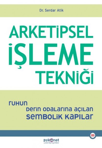 Arketipsel İşleme Tekniği Arketipsel İşleme Tekniği