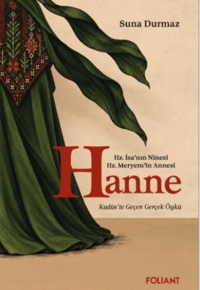 Hanne Hz. İsa’nın Ninesi Hz. Meryem’in Annesi Kudüs'te Geçen Gerçek Öykü