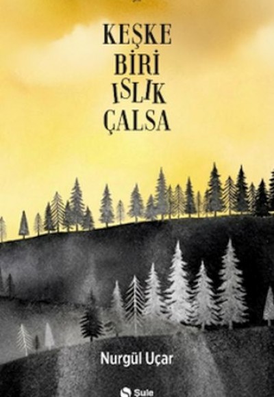 Keşke Biri Islık Çalsa Keşke Biri Islık Çalsa