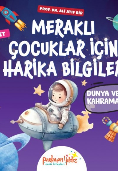 Meraklı Çocuklar İçin Harika Bilgiler Dünya ve Uzay Kahramanları Meraklı Çocuklar İçin Harika Bilgiler Dünya ve Uzay Kahramanları