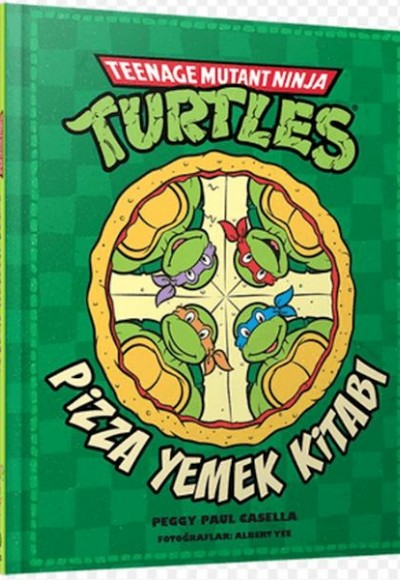 Teenage Mutant Ninja Turtles Pizza Yemek Kitabı Teenage Mutant Ninja Turtles Pizza Yemek Kitabı