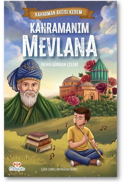 Kahraman Avcısı Kerem – Kahramanım Mevlana Kahraman Avcısı Kerem – Kahramanım Mevlana