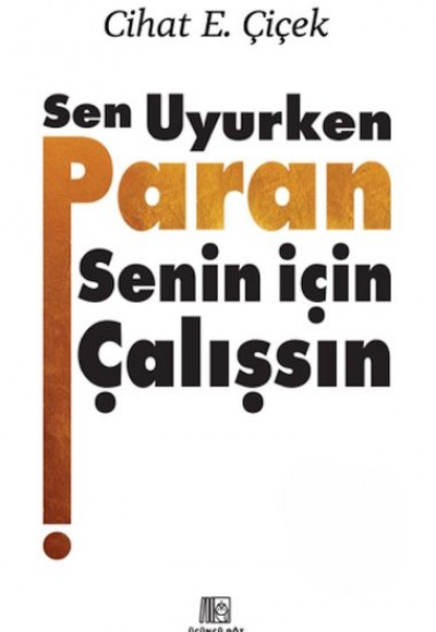 Sen Uyurken Paran Senin İçin Çalışsın Sen Uyurken Paran Senin İçin Çalışsın