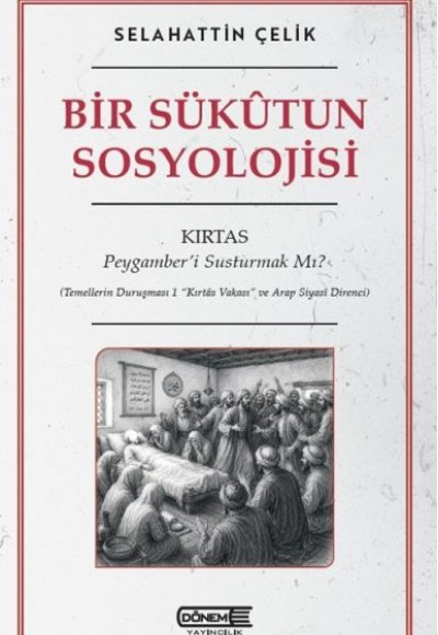 Bir Sükutun Sosyolojisi Kırtas: Peygamber’i Susturmak Mı? Bir Sükutun Sosyolojisi Kırtas: Peygamber’i Susturmak Mı?