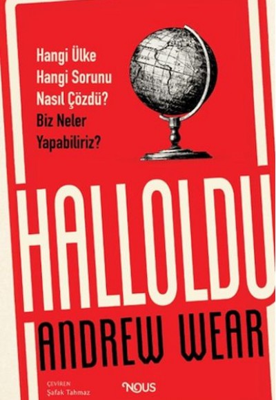 Halloldu: Hangi Ülke Hangi Sorunu Nasıl Çözdü? Biz Neler Yapabiliriz? Halloldu: Hangi Ülke Hangi Sorunu Nasıl Çözdü? Biz Neler Yapabiliriz?