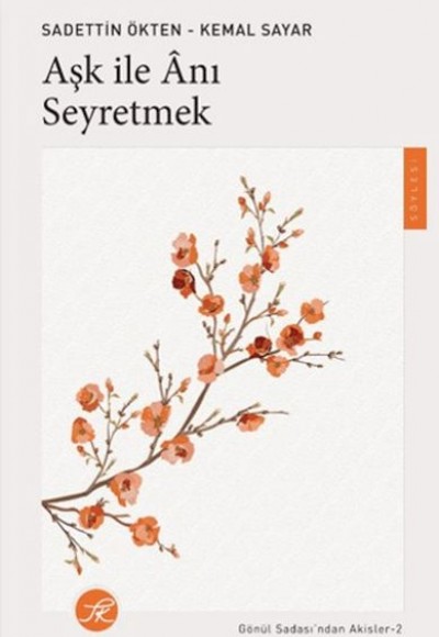 Aşk ile Anı Seyretmek Aşk ile Anı Seyretmek