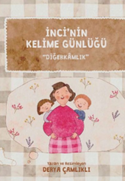 İnci’nin Kelime Günlüğü: Diğerkamlık İnci’nin Kelime Günlüğü: Diğerkamlık