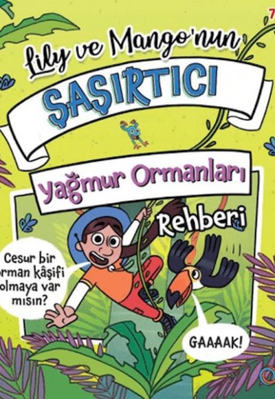 Lily ve Mango’nun Şaşırtıcı Yağmur Ormanları Rehberi Lily ve Mango’nun Şaşırtıcı Yağmur Ormanları Rehberi