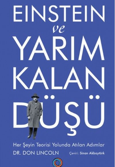 Einstein ve Yarım Kalan Düşü Einstein ve Yarım Kalan Düşü