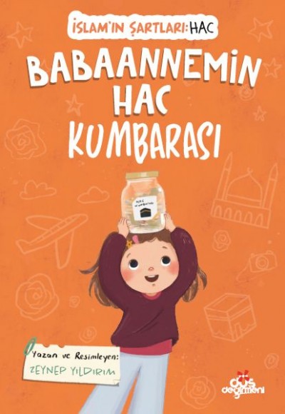 Babaannemin Hac Kumbarası, İslam’ın Şartları (Hac) Babaannemin Hac Kumbarası, İslam’ın Şartları (Hac)