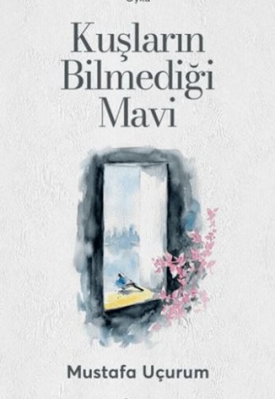 Kuşların Bilmediği Mavi Kuşların Bilmediği Mavi