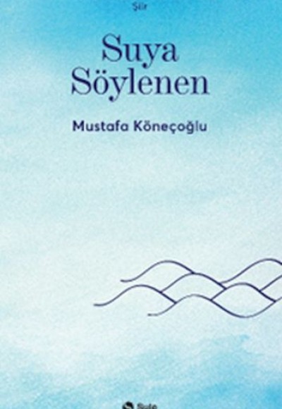 Suya Söylenen Suya Söylenen