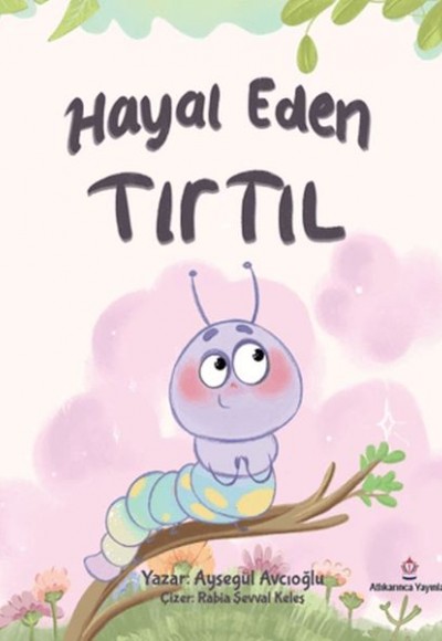 Hayal Eden Tırtıl Hayal Eden Tırtıl