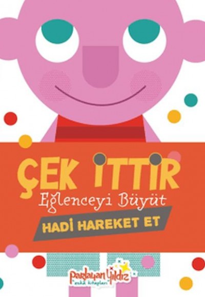 Çek İttir Eğlenceyi Büyüt Hadi Hareket Et Çek İttir Eğlenceyi Büyüt Hadi Hareket Et