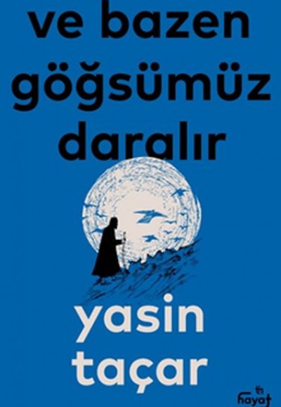 Ve Bazen Göğsümüz Daralır Ve Bazen Göğsümüz Daralır