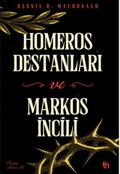 Homeros Destanları ve Markos İncili Homeros Destanları ve Markos İncili